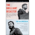 The Brilliant Disaster: Jfk, Castro, and America's Doomed Invasion of Cuba's Bay of Pigs