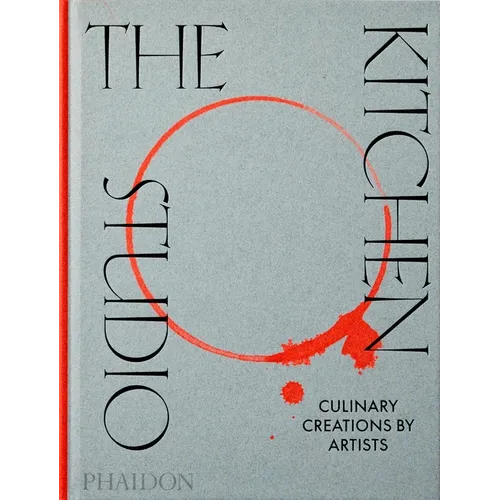 The Kitchen Studio: Culinary Creations by Artists - Hardcover