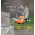 There's Something About Robins - Hardcover