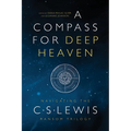 A Compass for Deep Heaven: Navigating the C. S. Lewis Ransom Trilogy - Paperback