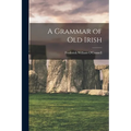 A Grammar of Old Irish - Paperback