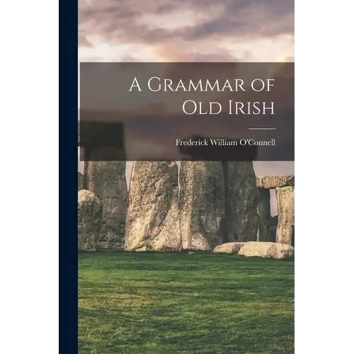 A Grammar of Old Irish - Paperback