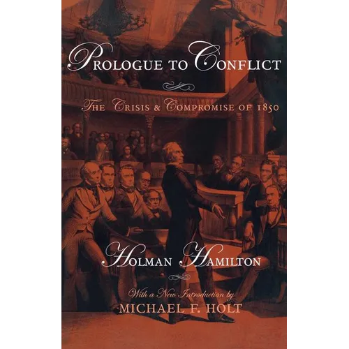 Prologue to Conflict: The Crisis and Compromise of 1850