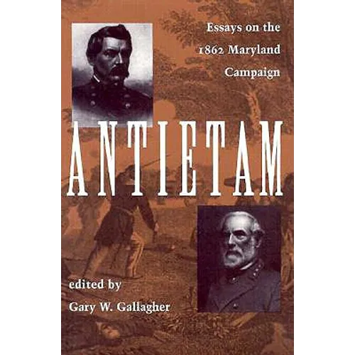 Antietam: Essays on the 1863 Maryland Campaign