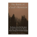 The Battle of Cloyd's Mountain: The History of the Civil War Battle that Split Virginia from the Western Theater during the Overland Campaign