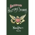 American History Stories, Volume II - With Original Illustrations - Hardcover