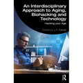 An Interdisciplinary Approach to Aging, Biohacking and Technology: Hacking Your Age - Paperback