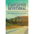 The Journey Back: a Reflective Devotional - Paperback