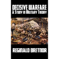 Decisive Warfare: A Study in Military Theory