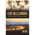 Flint Hills Cowboys: Tales from the Tallgrass Prairie
