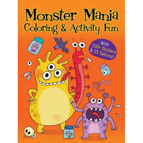 Monster Mania Coloring & Activity Fun: With 100+ Stickers & 25 Tattoos! - Paperback