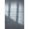 Opus Posthumous and Other Poems - Paperback