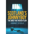Scotland's Johnnyboy: The Bird That Never Flew