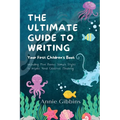The Ultimate Guide to Writing a Children's Book - Paperback