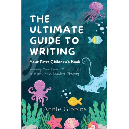 The Ultimate Guide to Writing a Children's Book - Paperback
