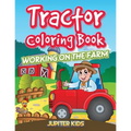 Tractor Coloring Book: Working On The Farm - Paperback