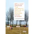 Brilliant Orange: The Neurotic Genius of Dutch Soccer - Paperback
