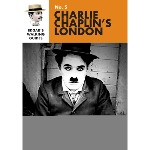 Edgar's Guide to Charlie Chaplin's London - Paperback