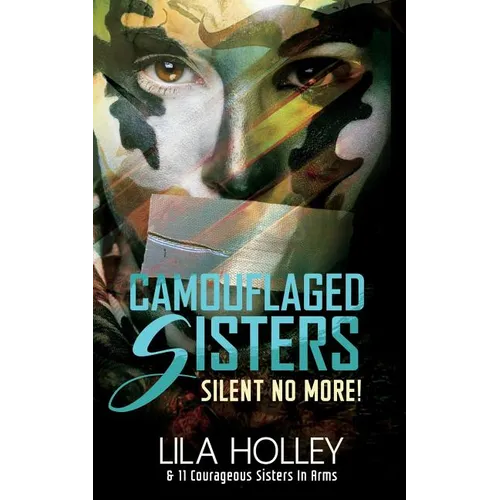 Camouflaged Sisters: Silent No More! - Paperback