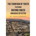 The Fountain of Youth Featuring Buford Sneed Arkansas Detective - Paperback