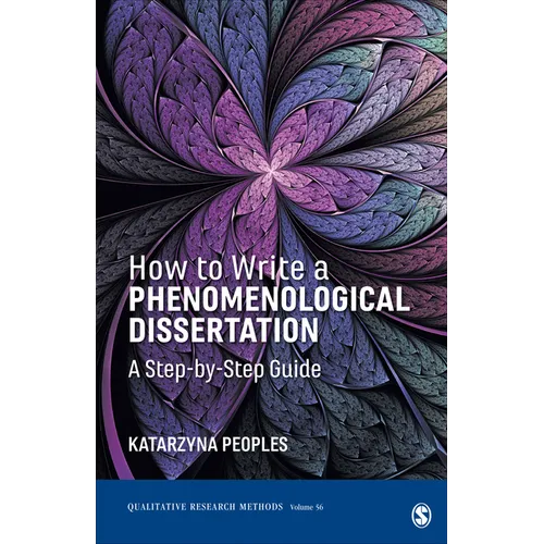 How to Write a Phenomenological Dissertation: A Step-By-Step Guide - Paperback