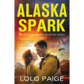 Alaska Spark: A Friends to Lovers Workplace Romance - Paperback