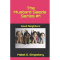 The Mustard Seeds Series #1: Good Neighbors - Paperback