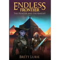 Endless Frontier: The Hunter and the Knight - Hardcover