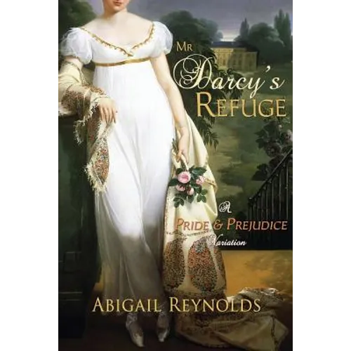 Mr. Darcy's Refuge: A Pride & Prejudice Variation - Paperback