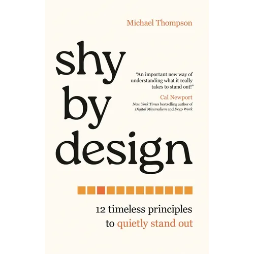 Shy by Design: 12 Timeless Principles to Quietly Stand Out - Hardcover