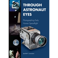 Through Astronaut Eyes: Photographing Early Human Spaceflight