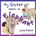 My Sister Wants an Elephant - Paperback