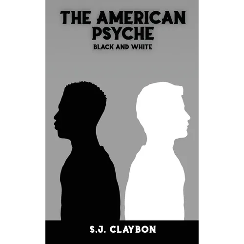 The American Psyche: Black and White - Hardcover