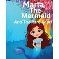 Marta The Mermaid And The Rare Pearl - Paperback