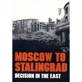 Moscow to Stalingrad: Decision in the East