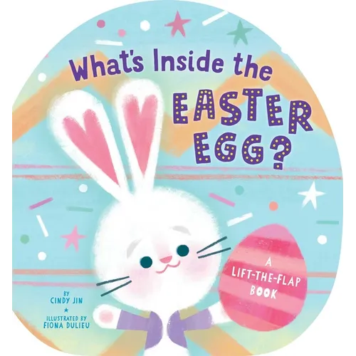What's Inside the Easter Egg?: A Lift-The-Flap Book - Board Book