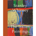 Stanley Whitney: The Italian Paintings - Hardcover