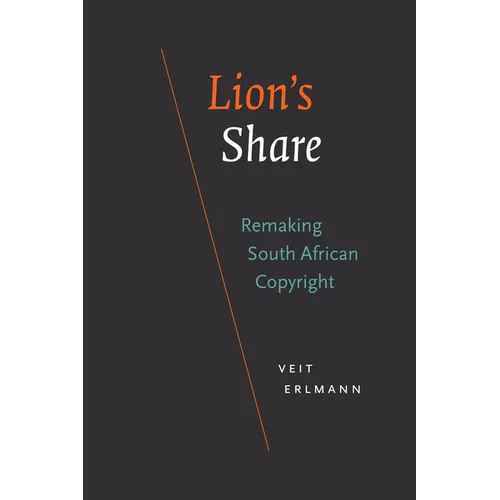 Lion's Share: Remaking South African Copyright - Paperback