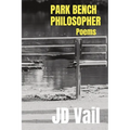 Park Bench Philosopher - Paperback