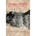 A Leap of Faith: The Men and Women Who Served Post 9/11