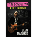 Triggers: A Life in Music - Hardcover