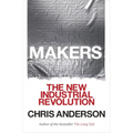 Makers: The New Industrial Revolution - Paperback