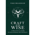 Craft of the Wise: A Practical Guide to Paganism & Witchcraft - Paperback