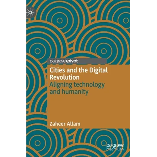 Cities and the Digital Revolution: Aligning Technology and Humanity - Hardcover