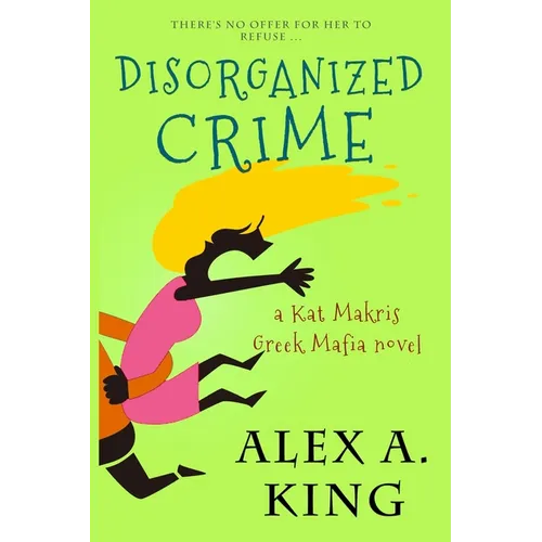 Disorganized Crime: A Kat Makris Novel - Paperback