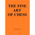 The Fine Art of Chess - Paperback