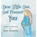 Dear Little One,: God Planned You - Hardcover