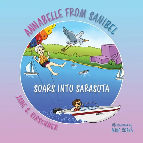 Annabelle From Sanibel, Soars into Sarasota - Paperback
