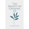 The Anxiety of Growing Up - Paperback