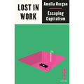 Lost in Work: Escaping Capitalism - Paperback